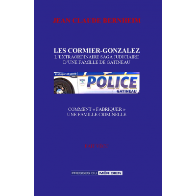 Les Cormier-Gonzalez L’extraordinaire saga judiciaire  d’une famille de Gatineau