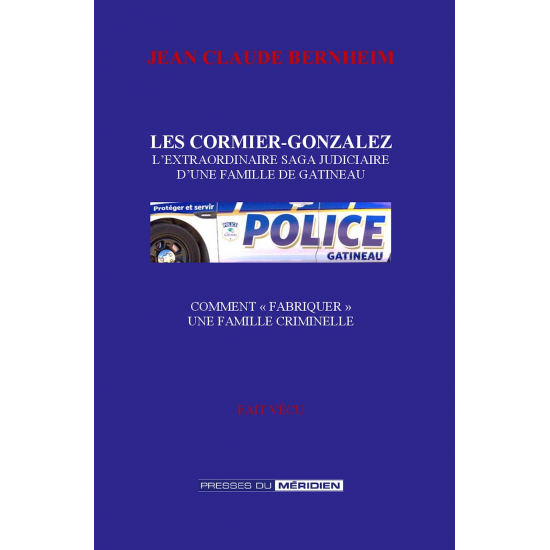 Les Cormier-Gonzalez L’extraordinaire saga judiciaire  d’une famille de Gatineau