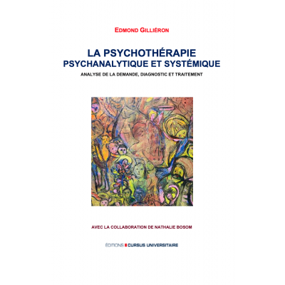 La psychothérapie psychanalytique-systémique Analyse de la demande, diagnostic et traitement